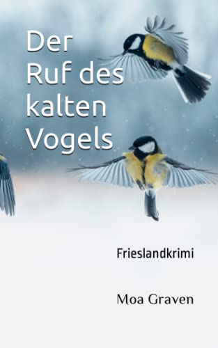 Der Ruf des kalten Vogels: Frieslandkrimi (Joachim Stein in Friesland, Band 13)